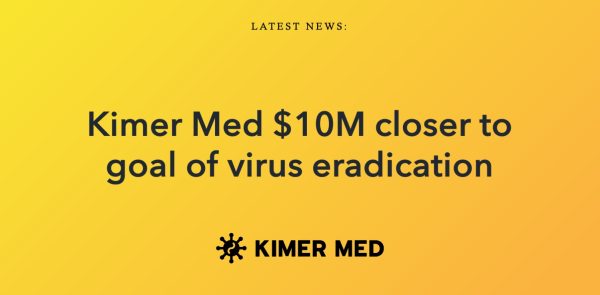 Kimer Med $10M Closer To Goal Of Virus Eradication